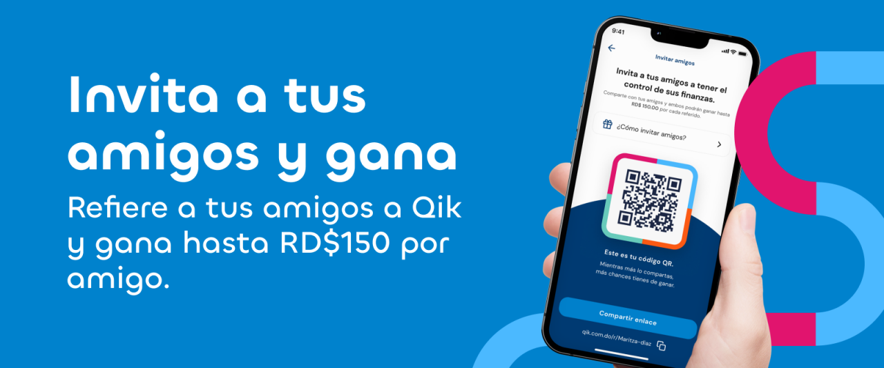 Invita a tus amigos y gana. Refiere a tus amigos a Qik y gana hasta RD$150 por amigo.