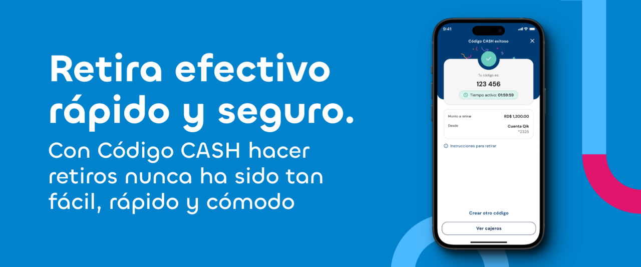 Retira efectivo rápido y seguro. Con Código CASH hacer retiros nunca ha sido tan fácil, rápido y cómodo.
